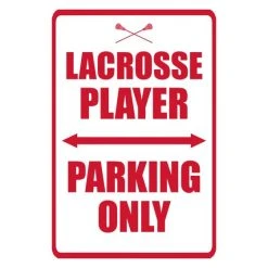 Lacrosse Unlimited Lacrosse Parking Spot Sign